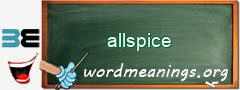 WordMeaning blackboard for allspice